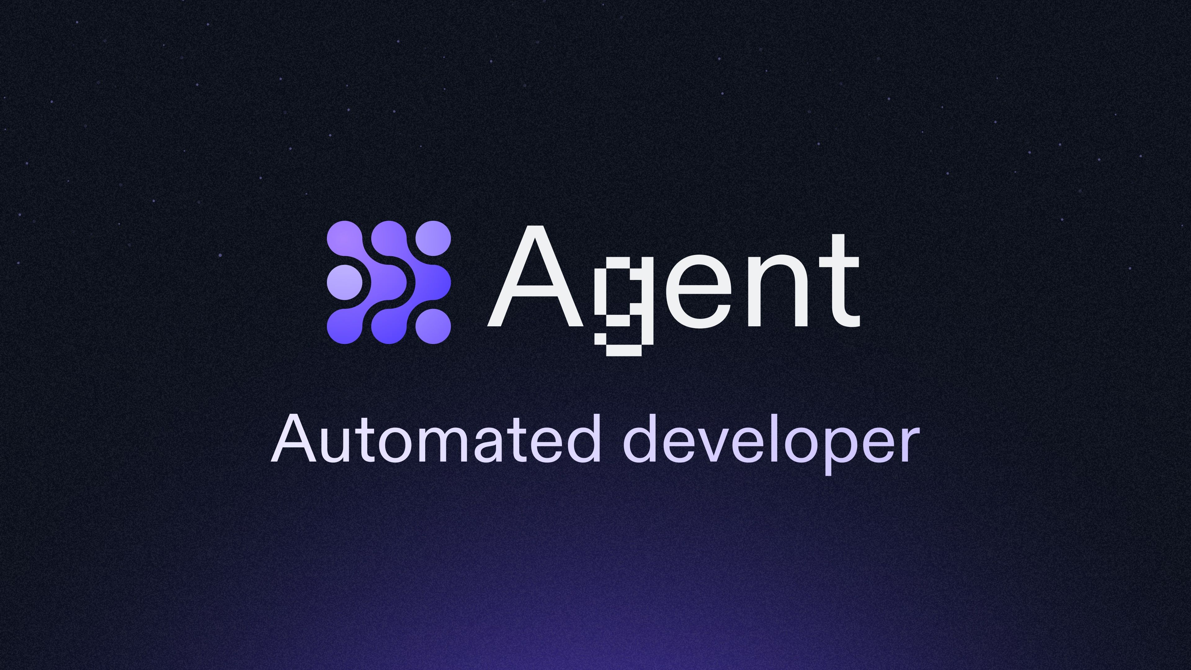 Agent—your automated developer